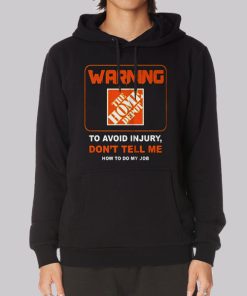 To Avoid Injury Home Depot Hoodie To Avoid Injury Home Depot Hoodie