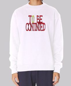 To Be Continued One Piece Hoodie