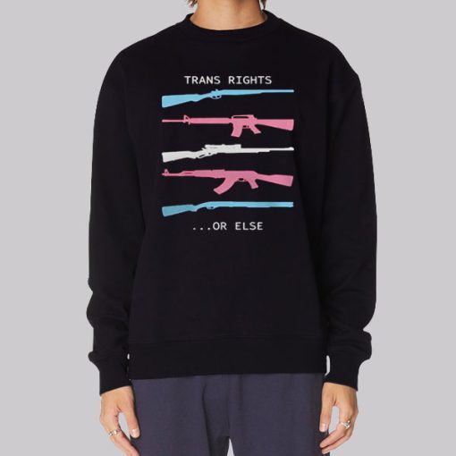 Trans Right or Else Trans Gun Hoodie