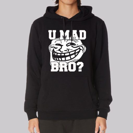 Trollface Shirt U Mad Bro Hoodie