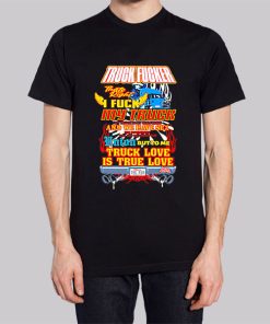 Truck Love Is True Love Truck Fucker Hoodie 3