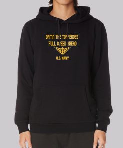 US Navy Damn the Torpedoes Hoodie US Navy Damn the Torpedoes Hoodie