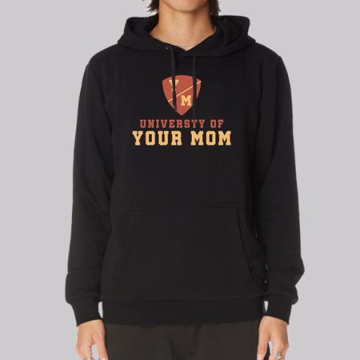 University of Your Mom Hoodie