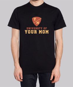 University of Your Mom Hoodie 3