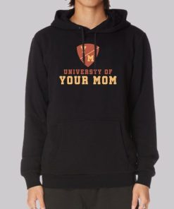 University of Your Mom Hoodie 4