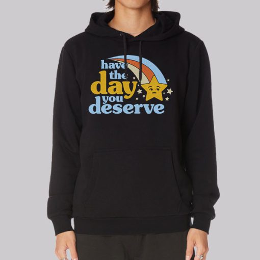 Vintage Have the Day You Deserve Hoodie