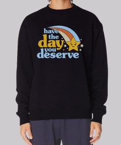 Vintage Have the Day You Deserve Hoodie
