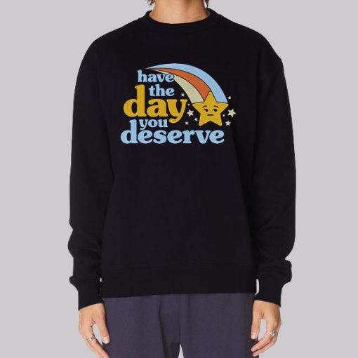 Vintage Have the Day You Deserve Hoodie