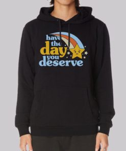 Vintage Have the Day You Deserve Hoodie 3 Vintage Have the Day You Deserve Hoodie 4