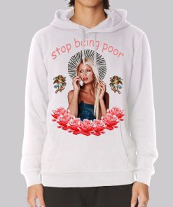 Vintage Stop Being Poor Hoodie Vintage Stop Being Poor Hoodie