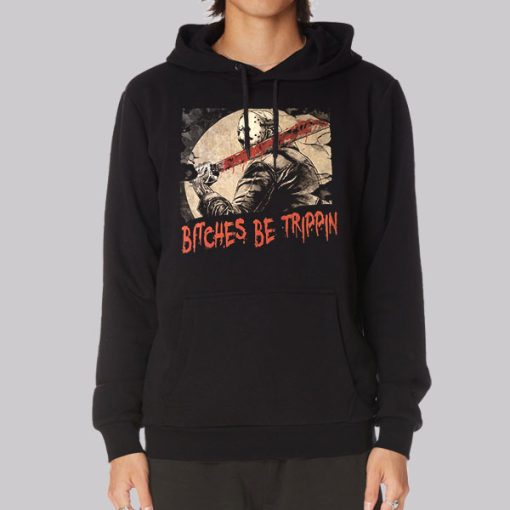 Vorhees Jason Bitches Be Trippin Horror Hoodie