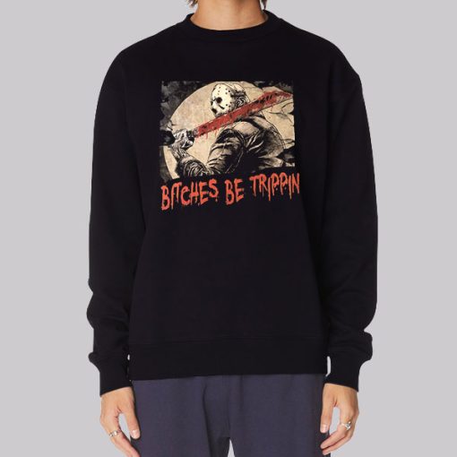 Vorhees Jason Bitches Be Trippin Horror Hoodie