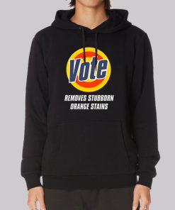 Vote Removes Stubborn Orange Stains Anti Trump Hoodie Vote Removes Stubborn Orange Stains Anti Trump Hoodie
