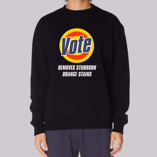 Vote Removes Stubborn Orange Stains Anti Trump Hoodie