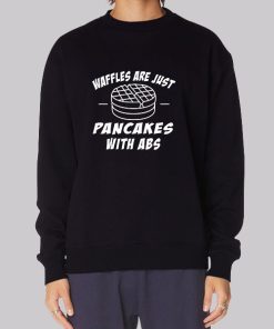 Waffle Abs Puncakes With Abs Hoodie