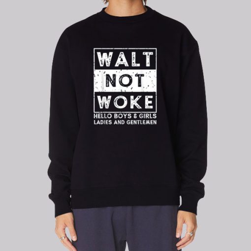 Walt Not Woke Hello Boy and Girls Hoodie