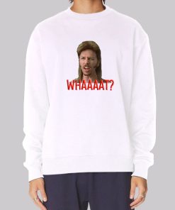 Whaaaat Joe Dirt Hoodie