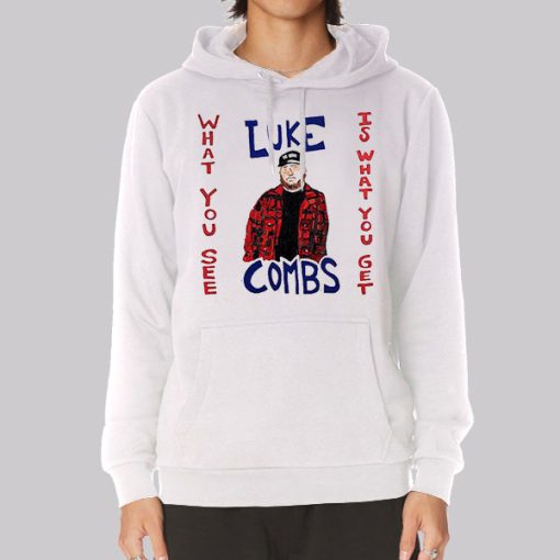 What You See Luke Combs Hoodie