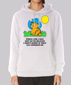 When I Die I May Not Go to Heaven Garfield Hoodie When I Die I May Not Go to Heaven Garfield Hoodie
