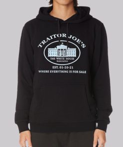 Where Everything Is for Sale Traitor Joe Hoodie