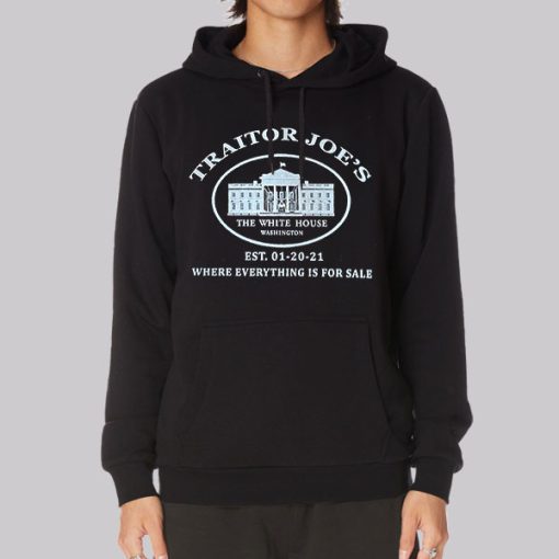 Where Everything Is for Sale Traitor Joe Hoodie