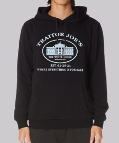 Where Everything Is for Sale Traitor Joe Hoodie 4