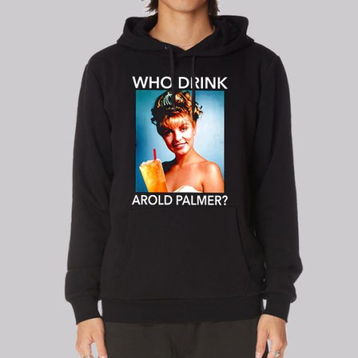 Who Drink Arnorl Palmer Hoodie