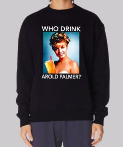 Who Drink Arnorl Palmer Hoodie