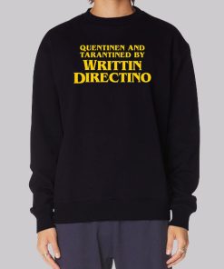 Written and Directed by Quentin Tarantino Meme Hoodie 2