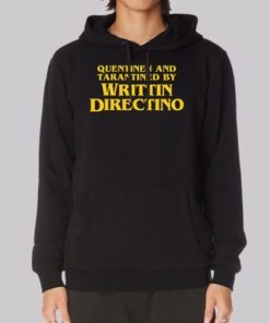 Written and Directed by Quentin Tarantino Meme Hoodie 4