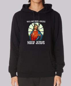 Ya’ll Motherfuckers Funny Jesus Hoodie