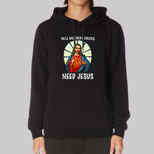 Ya’ll Motherfuckers Funny Jesus Hoodie