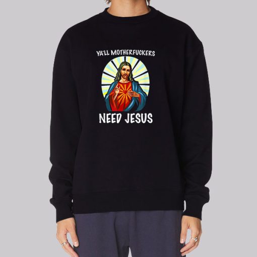 Ya’ll Motherfuckers Funny Jesus Hoodie