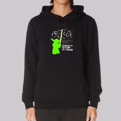 Yoda Seagulls Stop It Now Hoodie