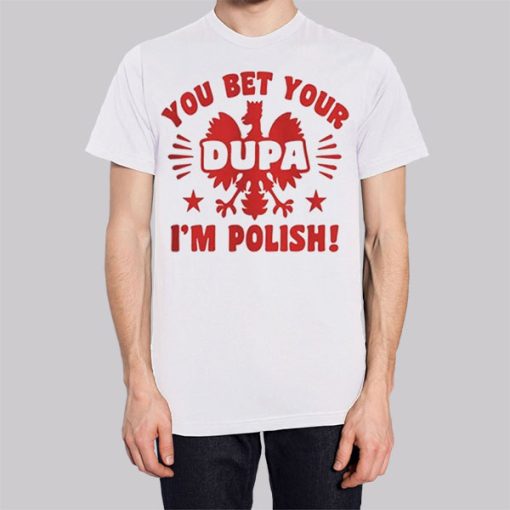 You Bet Your Dupa Polish Hoodie