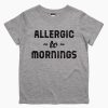 Allergic to Mornings Kids T-Shirt