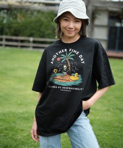 Another Fine Day Ruined by Responsibility Oversized Tee