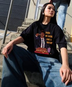 Does He Look Like a Bitch Oversized Tee