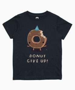 Donut Give Up Kids T-Shirt