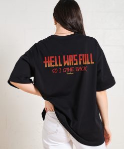 Hell Was Full Oversized Tee