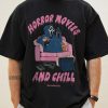 Horror Movies And Chill Oversized Tee