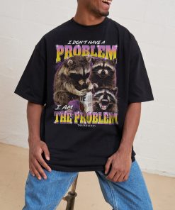 I Am The Problem Oversized Tee