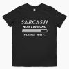 Sarcasm Loading Kids T-Shirt