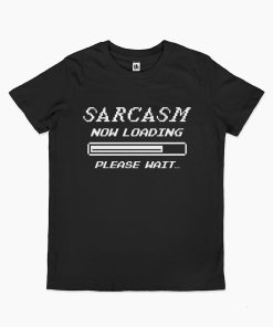 Sarcasm Loading Kids T-Shirt
