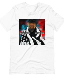 The BLM Now and Forever T-Shirt