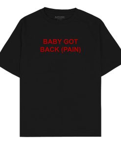 Baby got back pain Oversized T-shirt