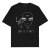 But is it Art Oversized T-shirt