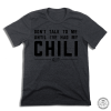 Don’t Talk To Me Until I’ve Had My Chili
