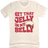 Get That Jelly In My Belly