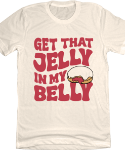 Get That Jelly In My Belly
